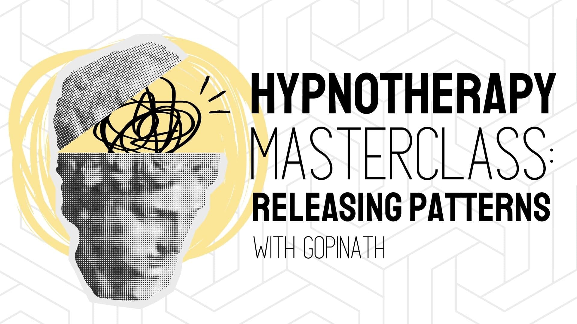 Hypnotherapy Masterclass: Releasing Patterns